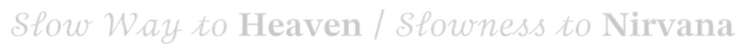 Slow Way to Heaven
